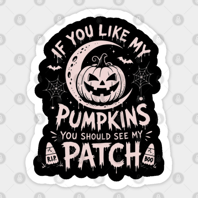 If You Like My Vintage Pumpkins Sticker