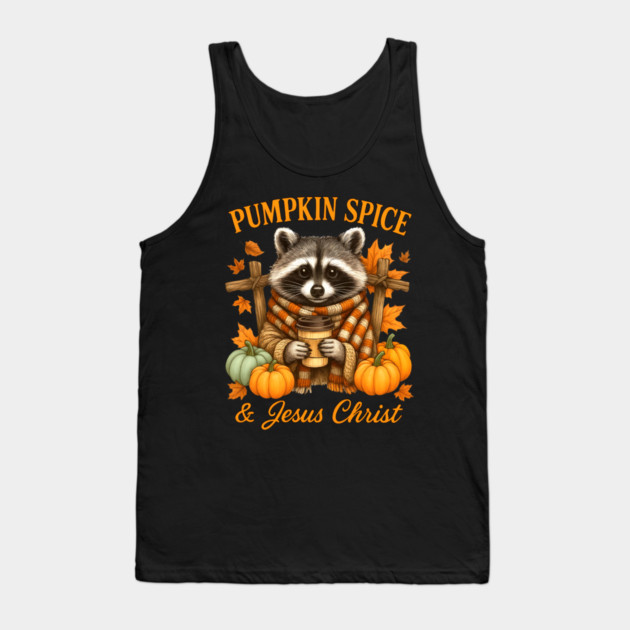 Pumpkin Spice Jesus Cute Raccoon Christian Fall Autumn Tank Top