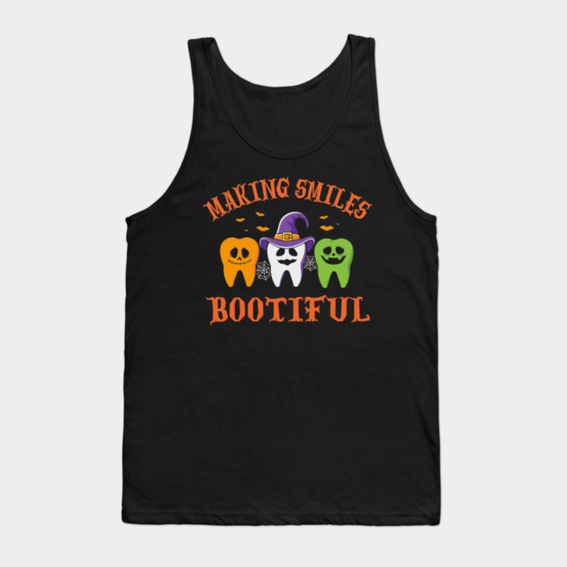 Making Smiles Bootiful Halloween Dentist Dental Professional Tank Top