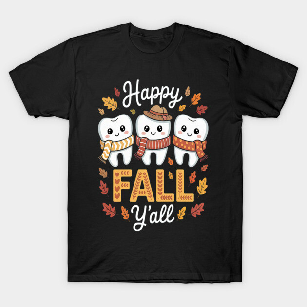 Tooth Teeth Happy Fall Y'all Dental Dentist Thanksgiving T-Shirt
