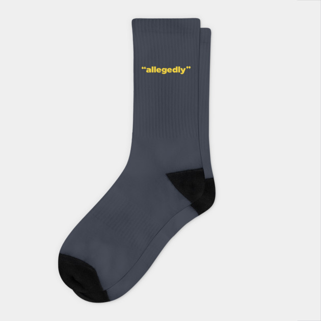 "ALLEGEDLY" Socks
