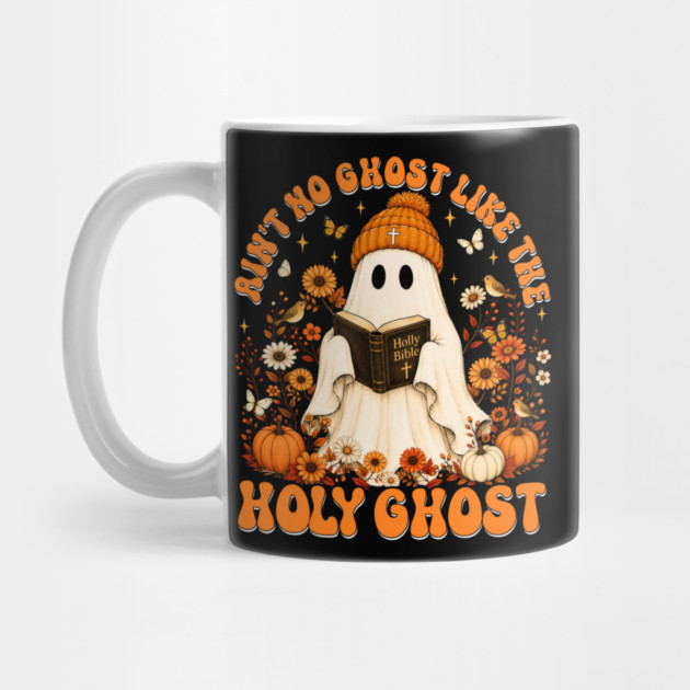 Ain't No Ghost Like The Holy Ghost Christian Halloween Bible Faith Mug