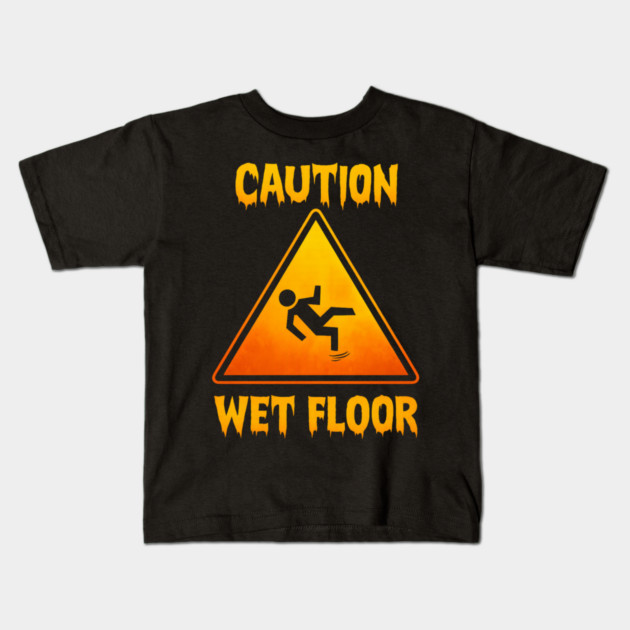 Caution Wet Floor Halloween Kids T-Shirt