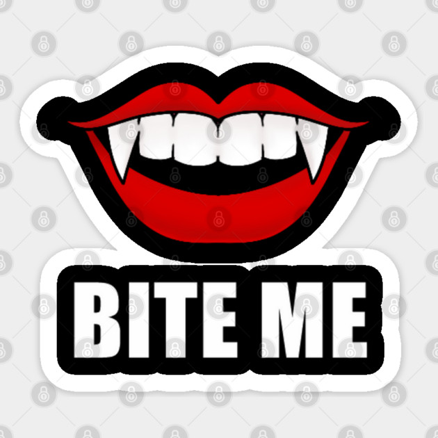 Bite Me Sticker