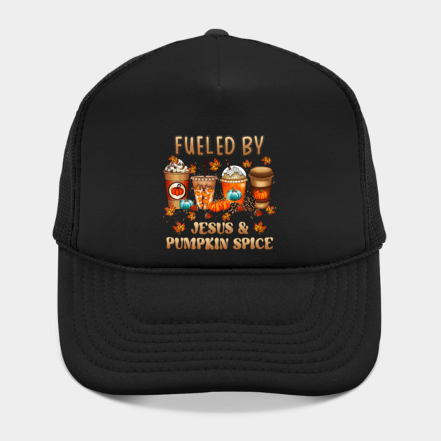 Fueled By Jesus & Pumpkin Spice Christian Fall Coffee Lover Hat