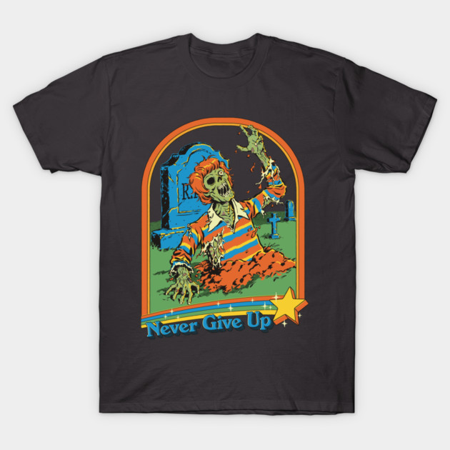 Never Give Up T-Shirt
