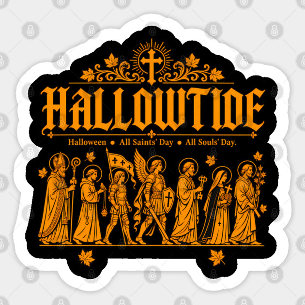 Catholic Halloween Hallowtide Triduum - Funny Christian Sticker