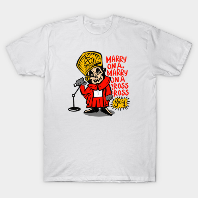 Ghost Band Merch - Marry on a cross design T-Shirt