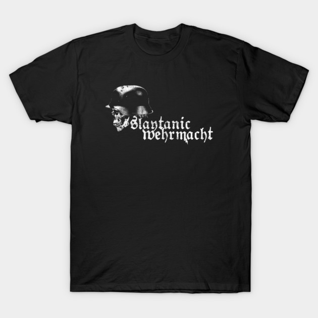 Slaytanic Wehrmacht T-Shirt