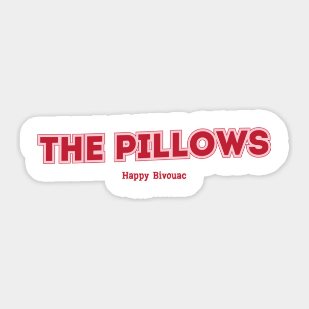 the pillows - Happy Bivouac Sticker
