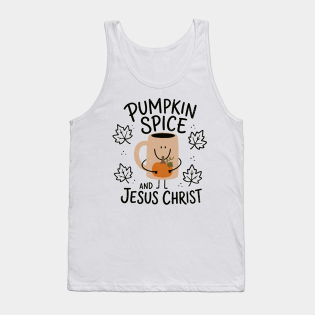 Pumpkin Spice Jesus Christ Christian Fall Coffee Lover Tank Top