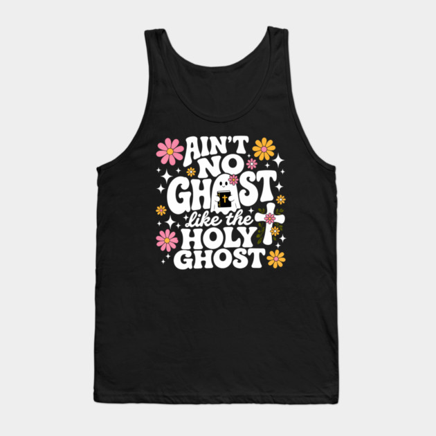 Ain'T No Ghost Like The Holy Ghost Funny Christian Halloween Tank Top