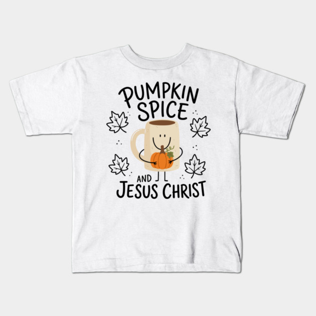 Pumpkin Spice and Jesus Humor Design Kids T-Shirt