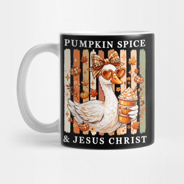 Pumpkin Spice And Jesus Christ Fall Cute Goose Autumn Mug