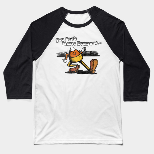 You Can't Please Everyone Baseball T-Shirt