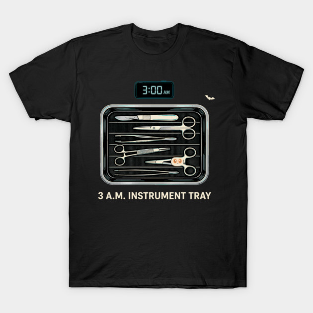 Sterile Processing Technician 3 AM Instrument Tray Halloween T-Shirt T-Shirt