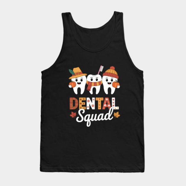 Dental Squad Pumpkin Fall Autumn Dentist Thanksgiving Tank Top