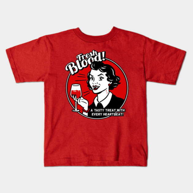 Fresh Blood! Kids T-Shirt
