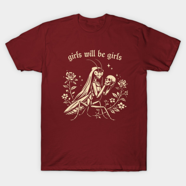 Girls Will Be Girls T-Shirt