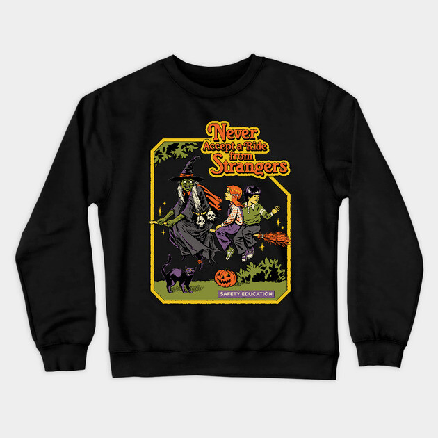 Never Accept A Ride From Strangers Crewneck Sweatshirt
