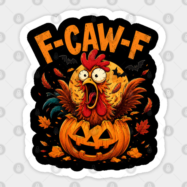 Halloween Chicken F Caw F Pumpkin Sticker