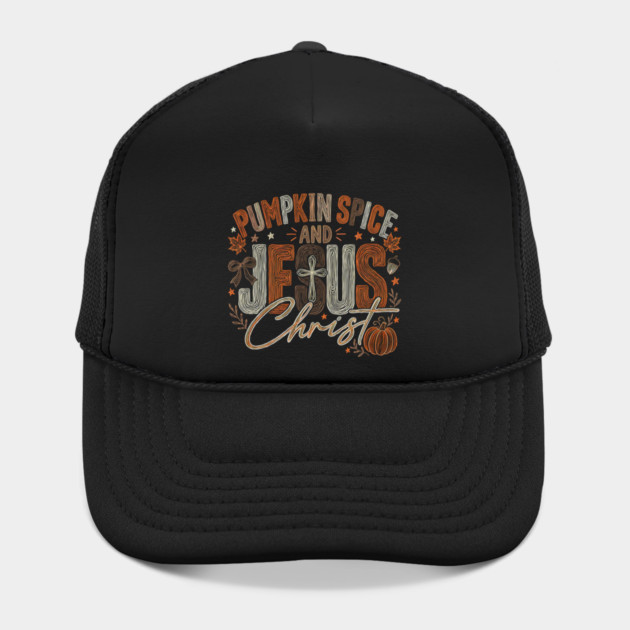 Pumpkin Spice and Jesus Christ Funny Fall Christian Pumpkin Hat