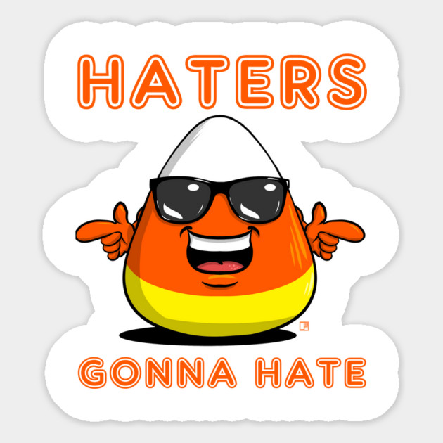 Haters Gonna Hate Candy Corn Magnet
