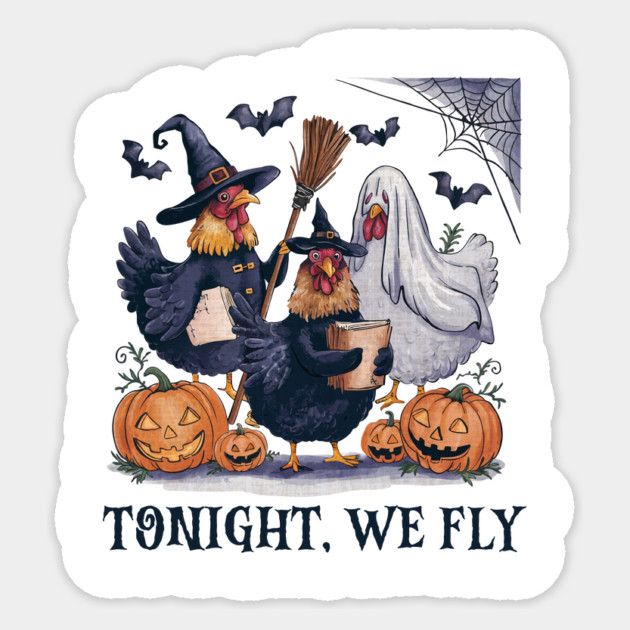 Tonight We Fly Funny Halloween Costume Chicken Farm Fall Sticker