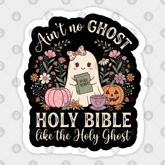 Ain't No Ghost Like The Holy Ghost Christian Halloween Sticker