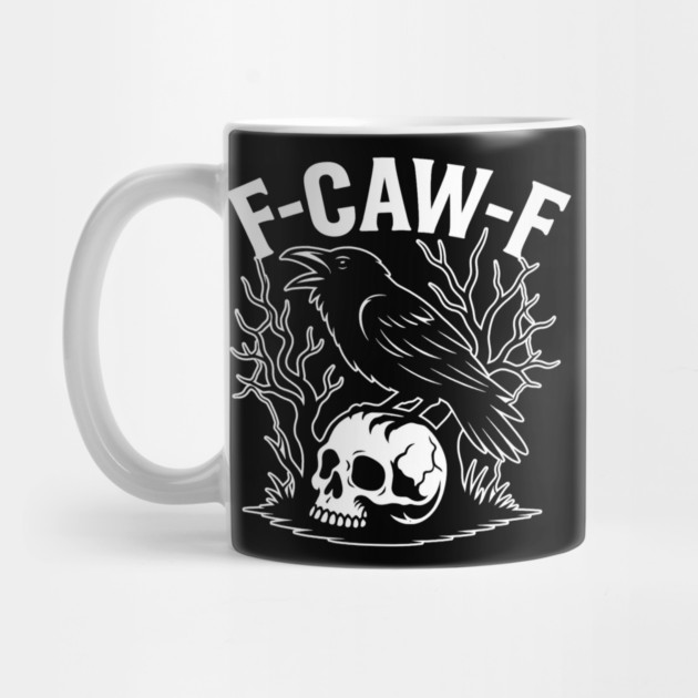 F-Caw-F Funny Raven Mug