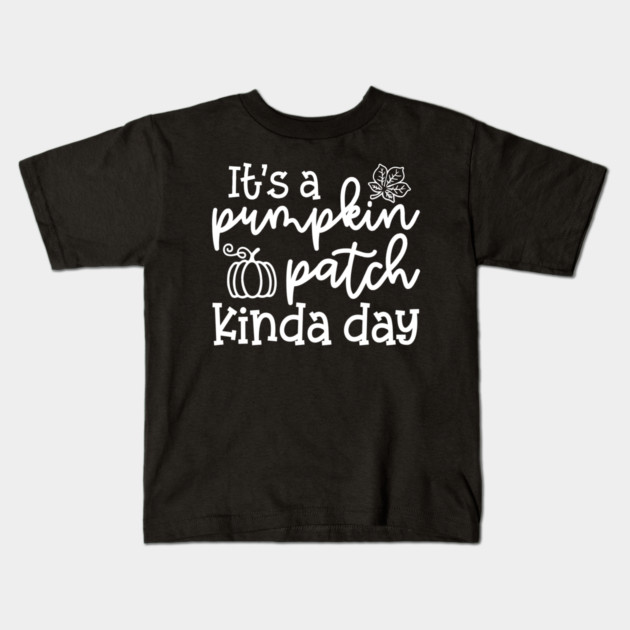 It's A Pumpkin Patch Kinda Day Fall Autumn Cute Funny Kids T-Shirt
