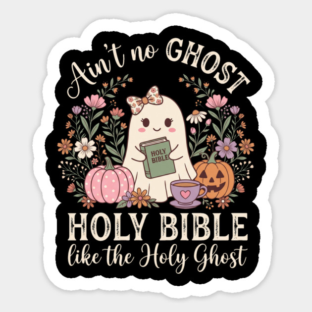 Ain't No Ghost Holy Bible Christian Halloween Aesthetic Sticker
