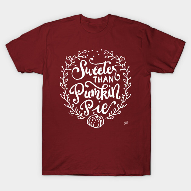 Funny Fall Autumn Sweeter Than Pumpkin Pie Design T-Shirt