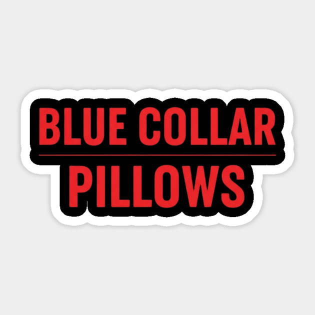 Blue Collar Pillows Text Red on Black Sticker