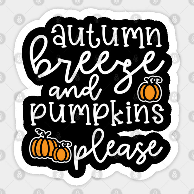 Autumn Leaves and Pumpkins Please Fall Halloween Cute Funny Sticker